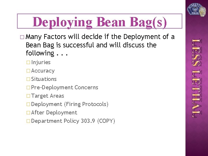 Deploying Bean Bag(s) Factors will decide if the Deployment of a Bean Bag is