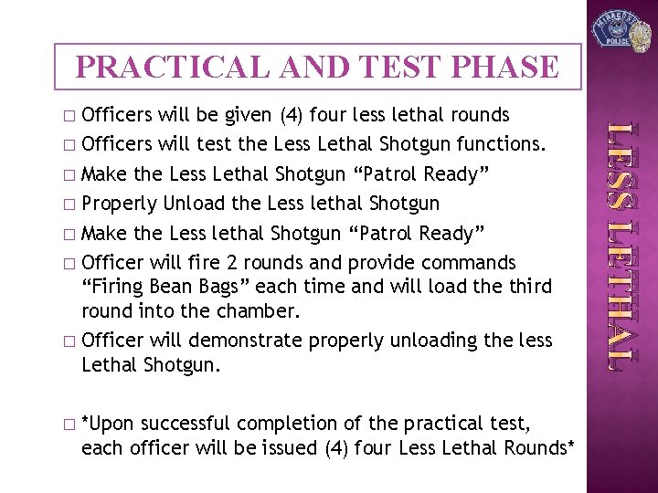 PRACTICAL AND TEST PHASE � *Upon successful completion of the practical test, each officer