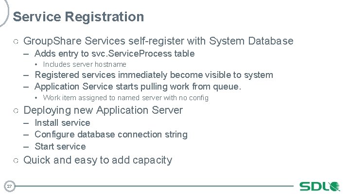 Service Registration ○ Group. Share Services self-register with System Database – Adds entry to
