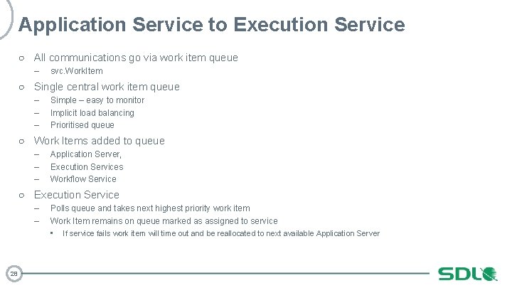 Application Service to Execution Service ○ All communications go via work item queue –
