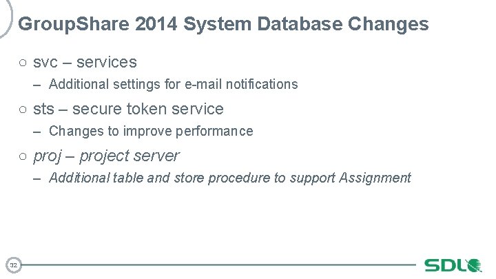 Group. Share 2014 System Database Changes ○ svc – services – Additional settings for