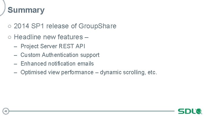 Summary ○ 2014 SP 1 release of Group. Share ○ Headline new features –