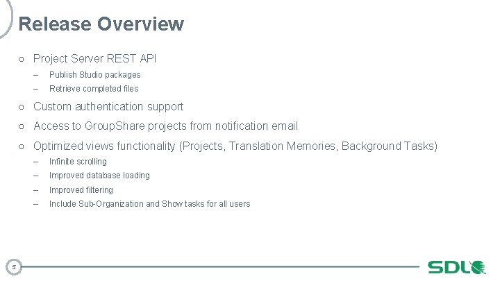 Release Overview ○ Project Server REST API – Publish Studio packages – Retrieve completed