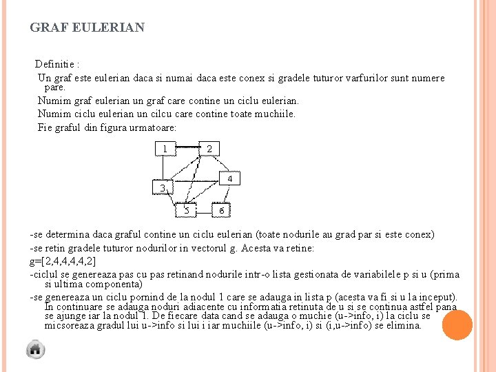 GRAF EULERIAN Definitie : Un graf este eulerian daca si numai daca este conex