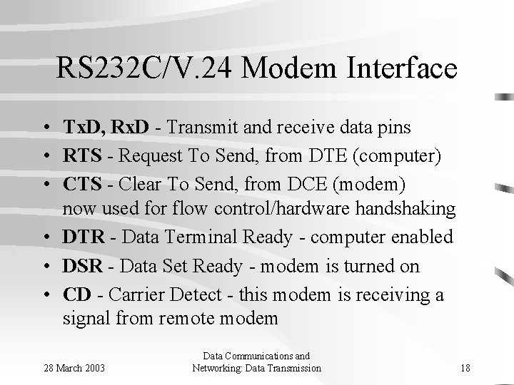 RS 232 C/V. 24 Modem Interface • Tx. D, Rx. D - Transmit and