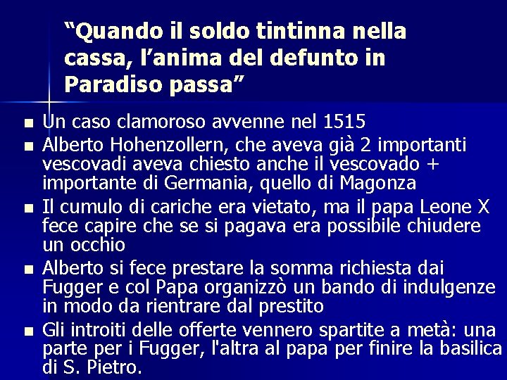 “Quando il soldo tintinna nella cassa, l’anima del defunto in Paradiso passa” n n