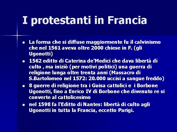 I protestanti in Francia n n La forma che si diffuse maggiormente fu il