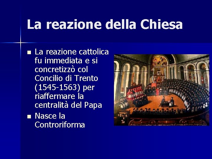 La reazione della Chiesa n n La reazione cattolica fu immediata e si concretizzò