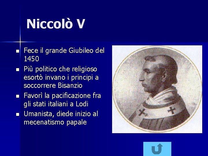 Niccolò V n n Fece il grande Giubileo del 1450 Più politico che religioso