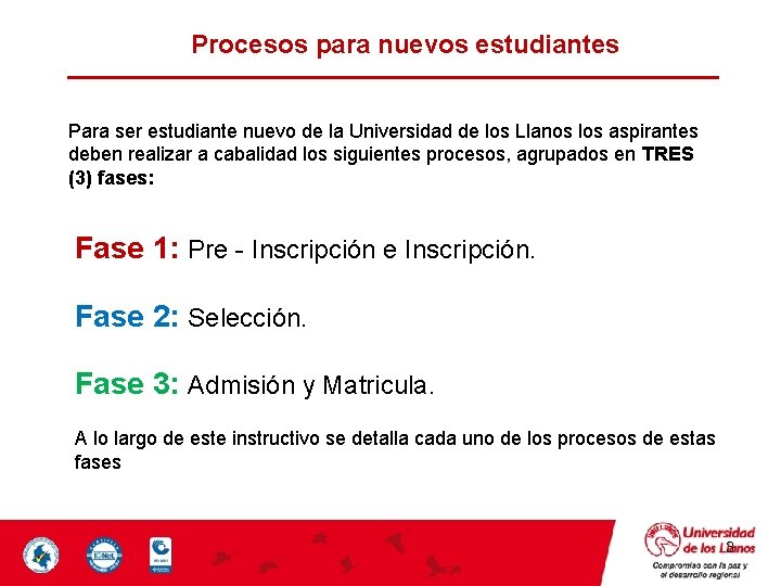 Procesos para nuevos estudiantes Para ser estudiante nuevo de la Universidad de los Llanos
