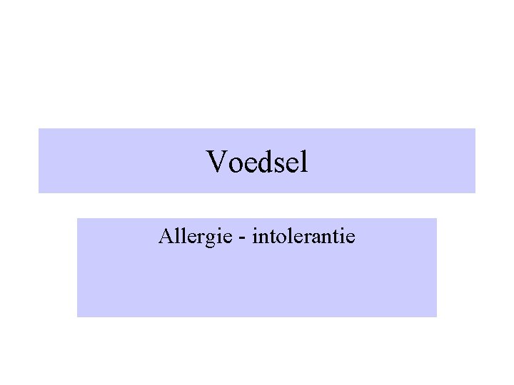 Voedsel Allergie - intolerantie 