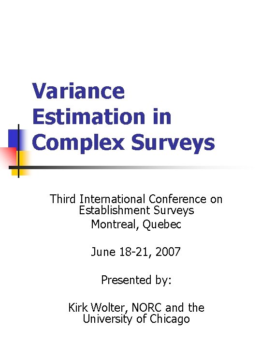 Variance Estimation in Complex Surveys Third International Conference on Establishment Surveys Montreal, Quebec June