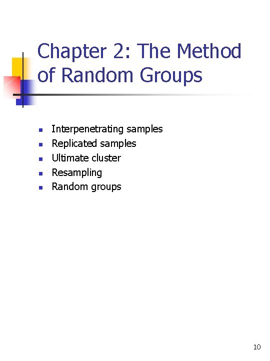 Chapter 2: The Method of Random Groups n n n Interpenetrating samples Replicated samples