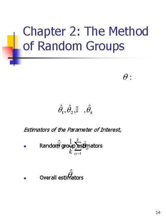 Chapter 2: The Method of Random Groups Estimators of the Parameter of Interest, n