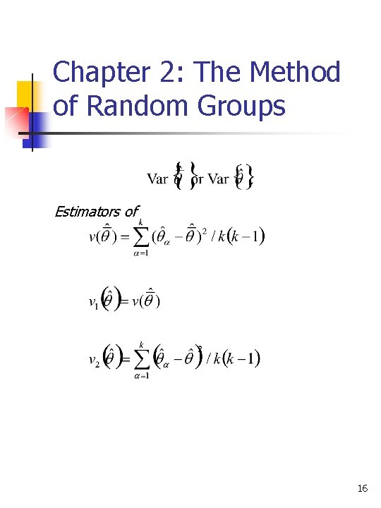 Chapter 2: The Method of Random Groups Estimators of 16 