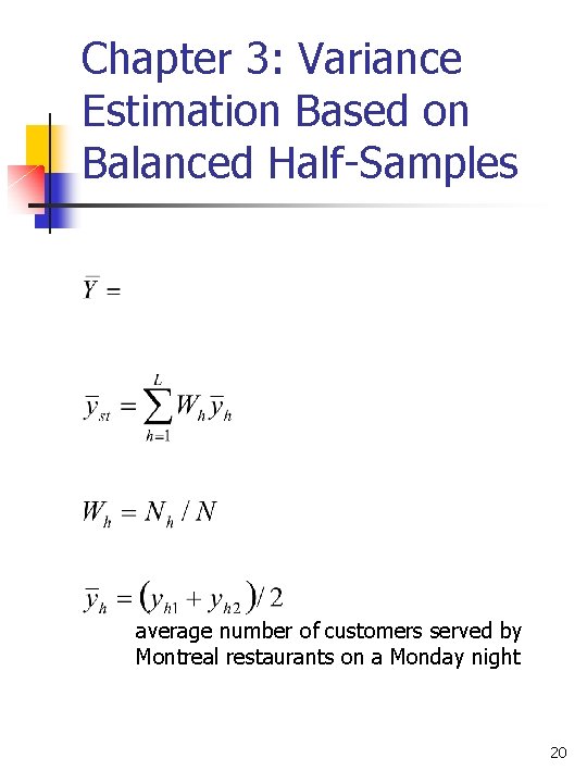 Chapter 3: Variance Estimation Based on Balanced Half-Samples average number of customers served by