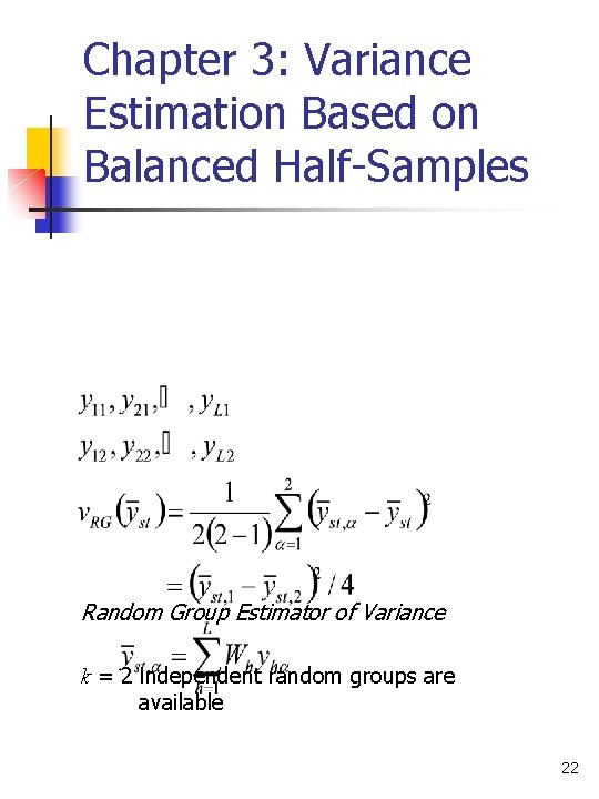 Chapter 3: Variance Estimation Based on Balanced Half-Samples Random Group Estimator of Variance k