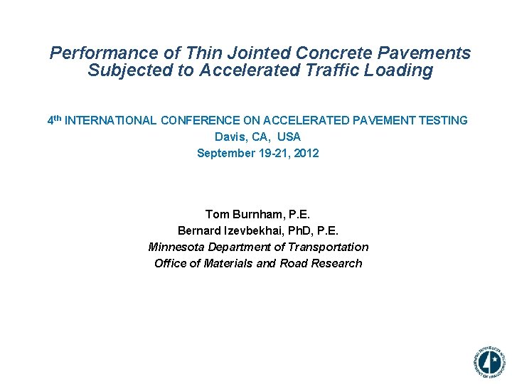 Performance of Thin Jointed Concrete Pavements Subjected to Accelerated Traffic Loading 4 th INTERNATIONAL