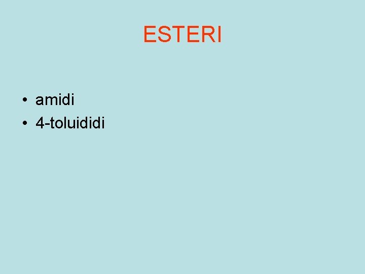 ESTERI • amidi • 4 -toluididi 