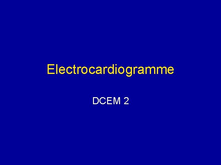 Electrocardiogramme DCEM 2 