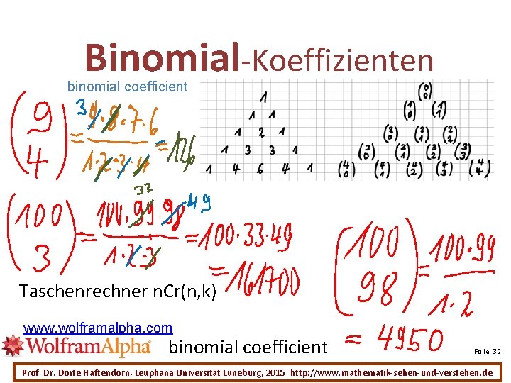 Binomial-Koeffizienten binomial coefficient Taschenrechner n. Cr(n, k) www. wolframalpha. com binomial coefficient Folie 32