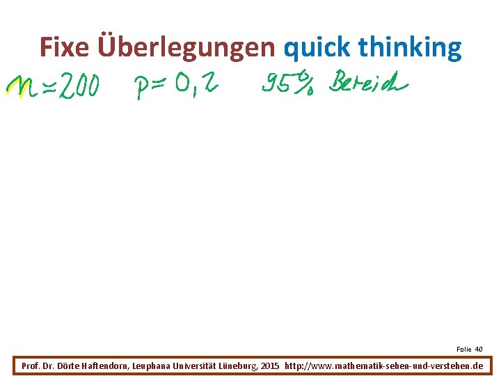 Fixe Überlegungen quick thinking Folie 40 Prof. Dr. Dörte Haftendorn, Leuphana Universität Lüneburg, 2015