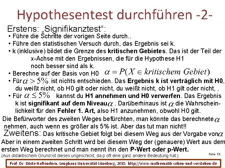 Hypothesentest durchführen -2 Erstens: „Signifikanztest“: • Führe die Schritte der vorigen Seite durch. .