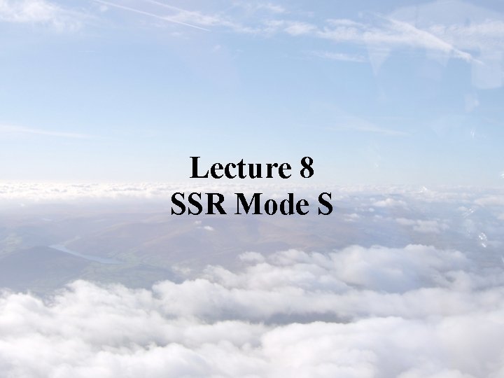 Lecture 8 SSR Mode S 