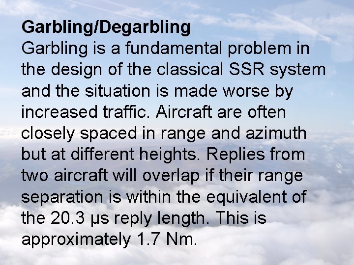 Garbling/Degarbling Garbling is a fundamental problem in the design of the classical SSR system