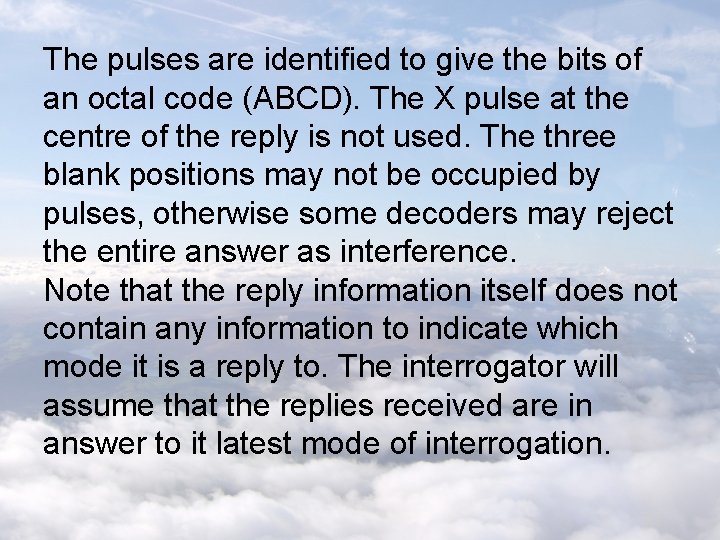 The pulses are identified to give the bits of an octal code (ABCD). The