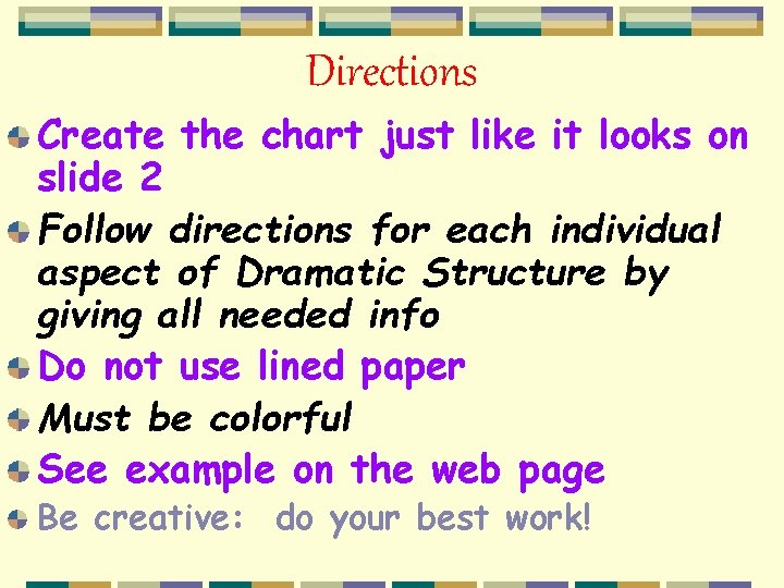 Directions Create the chart just like it looks on slide 2 Follow directions for