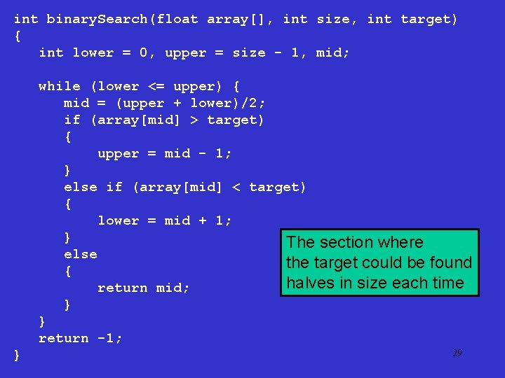 int binary. Search(float array[], int size, int target) { int lower = 0, upper