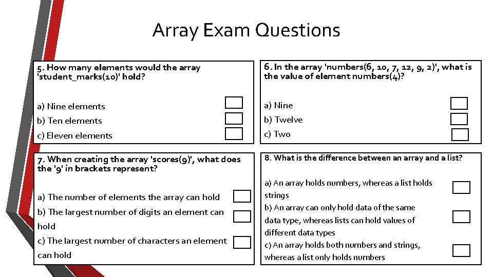 Array Exam Questions 5. How many elements would the array 'student_marks(10)' hold? 6. In