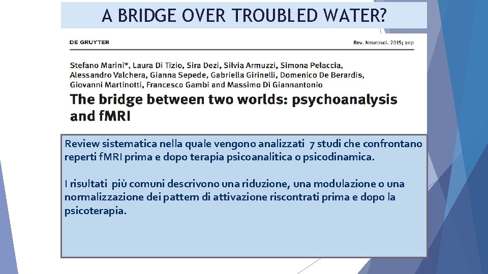 A BRIDGE OVER TROUBLED WATER? Review sistematica nella quale vengono analizzati 7 studi che
