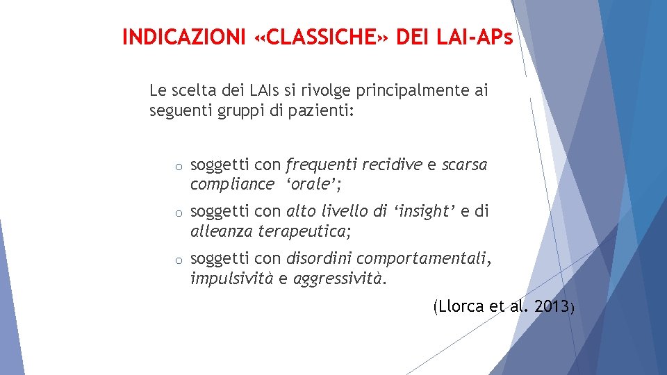 INDICAZIONI «CLASSICHE» DEI LAI-APs Le scelta dei LAIs si rivolge principalmente ai seguenti gruppi