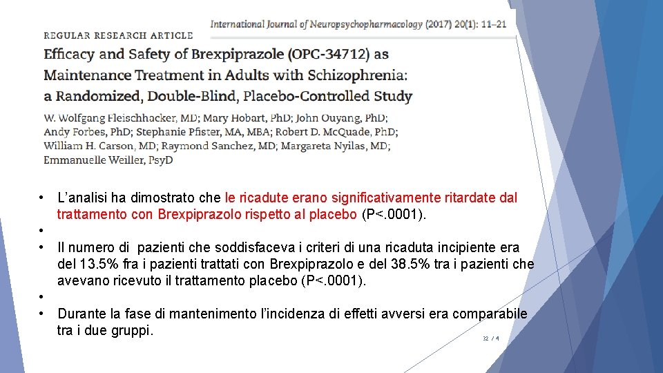 Brexpiprazole safety in schizophrenia • L’analisi ha dimostrato che le ricadute erano significativamente ritardate