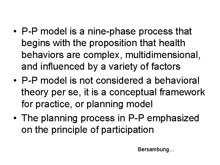  • P-P model is a nine-phase process that begins with the proposition that