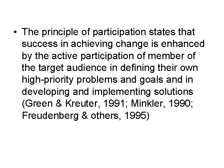  • The principle of participation states that success in achieving change is enhanced