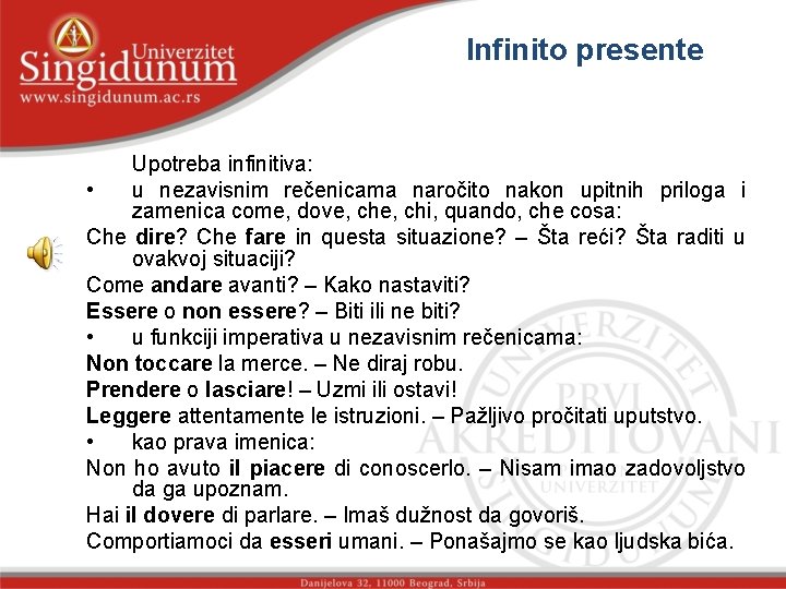 Infinito presente str. 2 Upotreba infinitiva: • u nezavisnim rečenicama naročito nakon upitnih priloga