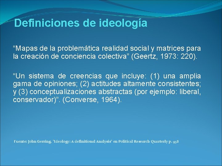 Definiciones de ideología “Mapas de la problemática realidad social y matrices para la creación