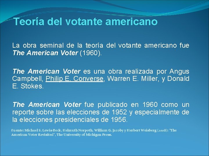 Teoría del votante americano La obra seminal de la teoría del votante americano fue