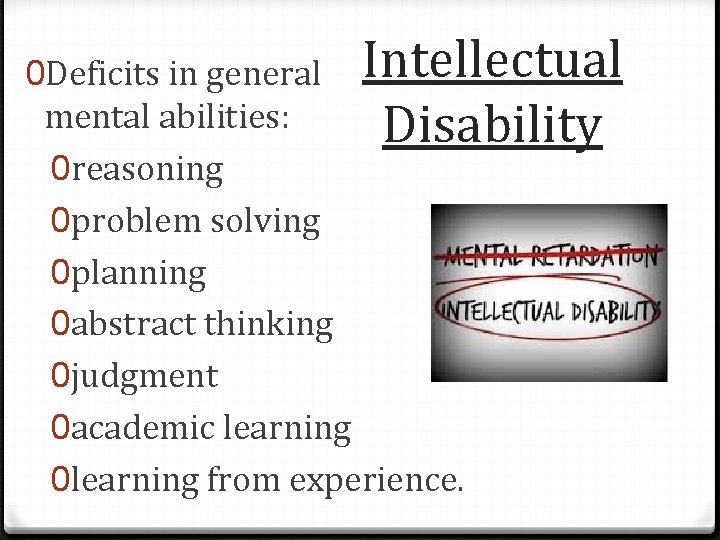 0 Deficits in general Intellectual mental abilities: Disability 0 reasoning 0 problem solving 0