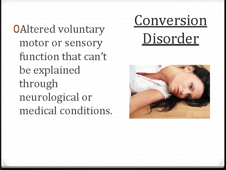 0 Altered voluntary motor or sensory function that can’t be explained through neurological or