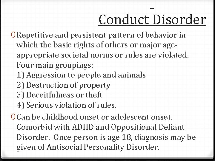  Conduct Disorder 0 Repetitive and persistent pattern of behavior in which the basic