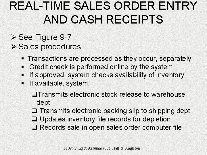 REAL-TIME SALES ORDER ENTRY AND CASH RECEIPTS Ø See Figure 9 -7 Ø Sales