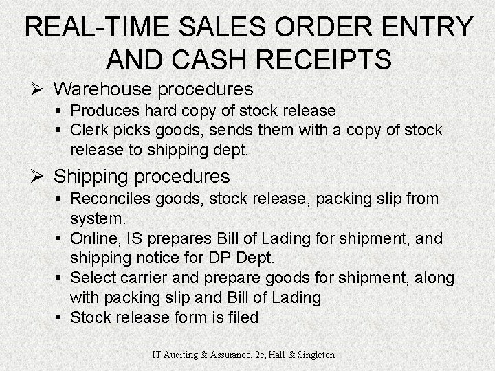 REAL-TIME SALES ORDER ENTRY AND CASH RECEIPTS Ø Warehouse procedures § Produces hard copy
