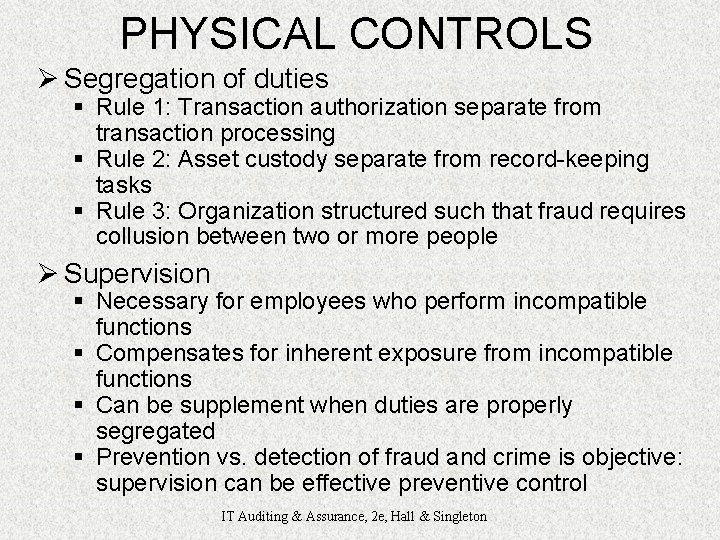 PHYSICAL CONTROLS Ø Segregation of duties § Rule 1: Transaction authorization separate from transaction