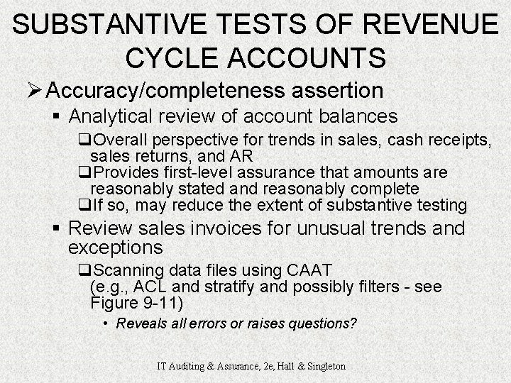 SUBSTANTIVE TESTS OF REVENUE CYCLE ACCOUNTS Ø Accuracy/completeness assertion § Analytical review of account