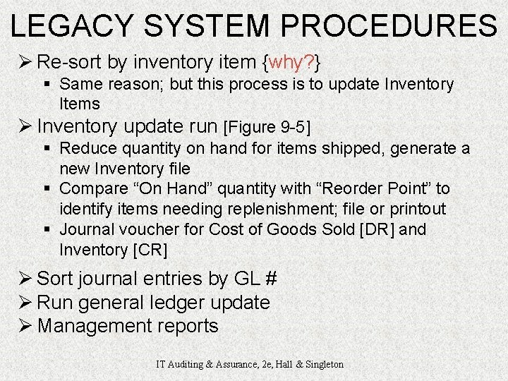 LEGACY SYSTEM PROCEDURES Ø Re-sort by inventory item {why? } § Same reason; but