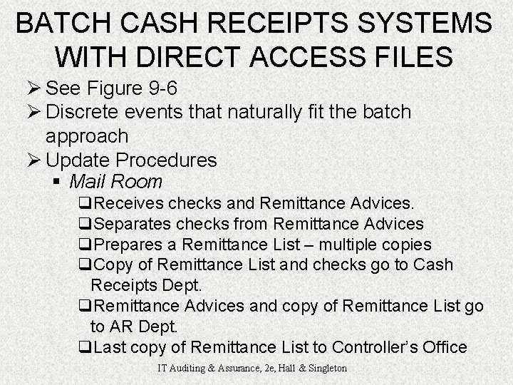 BATCH CASH RECEIPTS SYSTEMS WITH DIRECT ACCESS FILES Ø See Figure 9 -6 Ø